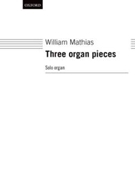 Three Pieces For Organ by Mathias William for Organ