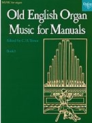 Old English Organ Music For Manuals Bk 1 by Various - Trevor C H - for Organ