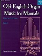 Old English Organ Music For Manuals Bk 2 by Various - Trevor C H - for Organ