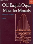 Old English Organ Music For Manuals Bk 3 by Various - Trevor C H - for Organ