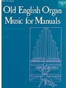 Old English Organ Music for Manuals Book 6 by Various for Solo