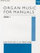 Organ Music For Manuals Book 1 by Various - Trevor C H - for Organ
