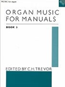 Organ Music for Manuals Book 3 by Various for Solo
