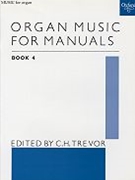 Organ Music for Manuals Book 4 by Various for Solo