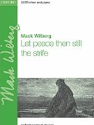 Let Peace Then Still The Strife by Wilberg Mack for SATB