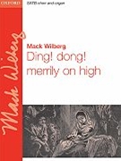 Ding Dong Merrily On High by - Wilberg Mack - for SATB (W/organ)