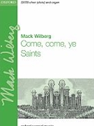 Come Come Ye Saints by Various - Wilberg Mack - for SATB