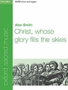 Christ Whose Glory Fills The Skies by Smith Alan for SATB