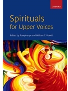 Spirituals For Upper Voices by - Powell Rosephaney and - for SSA