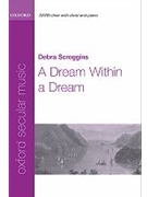 Dream Within A Dream by Scroggins Debra for SATB