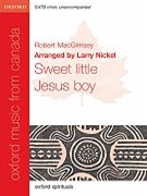 Sweet Little Jesus Boy by MacGimsey Robert - Nickel Larry - for SATB