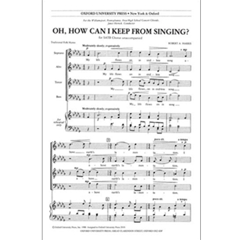 Oh How Can I Keep From Singing by Harris Robert for SATB