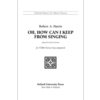 Oh How can I keep from singingVocal score by Harris Robert for Men's Voices