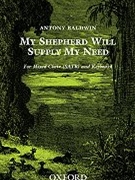 My Shepherd Will Supply My Need by Baldwin Anthony for SATB