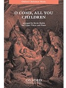 O come all you childrenVocal score by Riehle Kevin for 2-Part