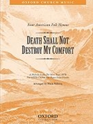 Death Shall Not Destroy My Comfort by Various - Wilberg Mack - for SATB