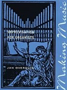 Making MusicImprovisation for Organists by Various for Organ (Solo) Methods