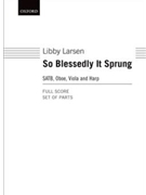 So Blessedly it SprungScore and parts by Larsen Libby for SATB