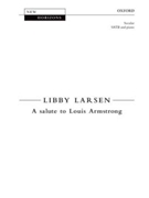 A salute to Louis ArmstrongVocal score by Larsen Libby for SATB