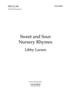 Sweet and Sour Nursery RhymesVocal score by Larsen Libby for SATB