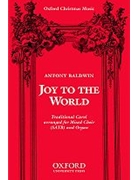 Joy To The World by - Baldwin Antony - for SATB