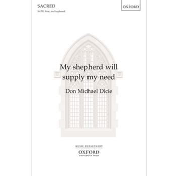 My shepherd will supply my needVocal score by Dicie Don Michael for SATB