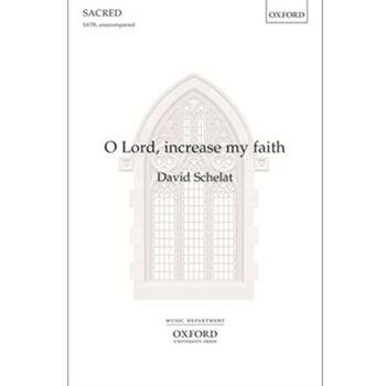 O Lord increase my faithVocal score by Schelat David for SATB