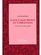 Love came down at ChristmasVocal score by Baldwin Anthony for SATB