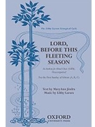 Lord before this fleeting seasonVocal score by Larsen Libby for SATB