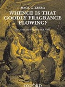 Whence Is That Goodly Fragrance Flowing by Various - Wilberg Mack - for SATB