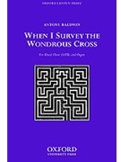 When I survey the wondrous crossVocal score by Baldwin Anthony for SATB