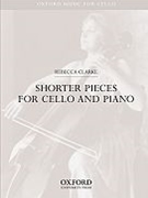 Shorter pieces for cello and piano by Clarke Rebecca for Solo