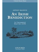 An Irish BenedictionSATB vocal score by Baldwin Anthony for SATB