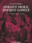 Infant Holy Infant Lowly by Various - Wilberg Mack - for SATB