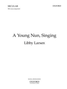 A Young Nun SingingVocal score by Larsen Libby for Upper Voices - 3 Parts or more