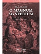 O magnum mysteriumVocal score by Clarke F R C for Men's Voices