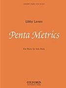 Penta Metrics: Five pieces for solo piano by Larsen Libby for Solo