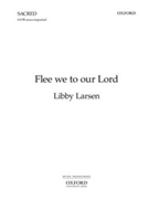 Flee we to our LordVocal score by Larsen Libby for SATB