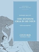 Cor Mundum Crea In Me Deus by Helvey Howard for SATB
