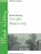 Suo-Gan (Rest In Me) by Various - Wilberg Mack - for SATB