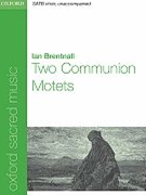 2 Communion Motets by Brentnall Ian for SATB a cappella