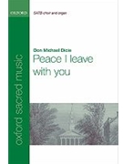 Peace I leave with youVocal score by Dicie Don Michael for SATB