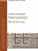Hermandad (Brotherhood) by Papadakos Dorothy J for SATB