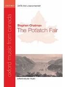 The Potlatch FairVocal score by Chatman Stephen for SATB