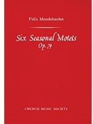 Six Seasonal MotetsVocal score by Mendelssohn Felix for SATB