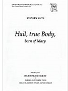 Hail true Body born of MaryVocal score by Vann Stanley for Unison