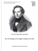 For he shall give his angels charge over thee by Mendelssohn Felix Martin Luther for SSAATTBB a cappella