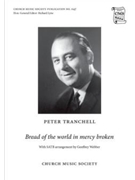 Bread of the world in mercy brokenVocal score by Tranchell Peter for Unison; SATB