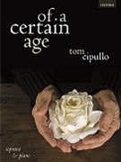 Of a Certain Age by Cipullo Tom for Voice and Piano