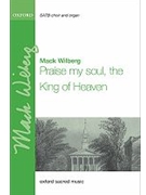 Praise My Soul The King Of Heaven by Various - Wilberg Mack - for SATB and Organ